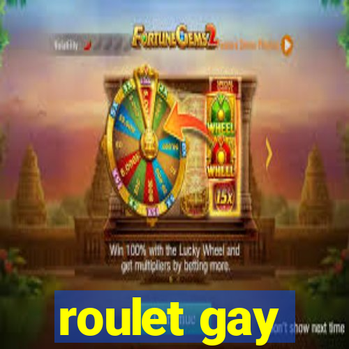 roulet gay